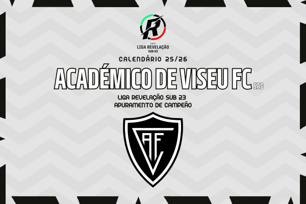Académico de Viseu FC SAD na Fase de Apuramento de Campeão da Liga Revelação
